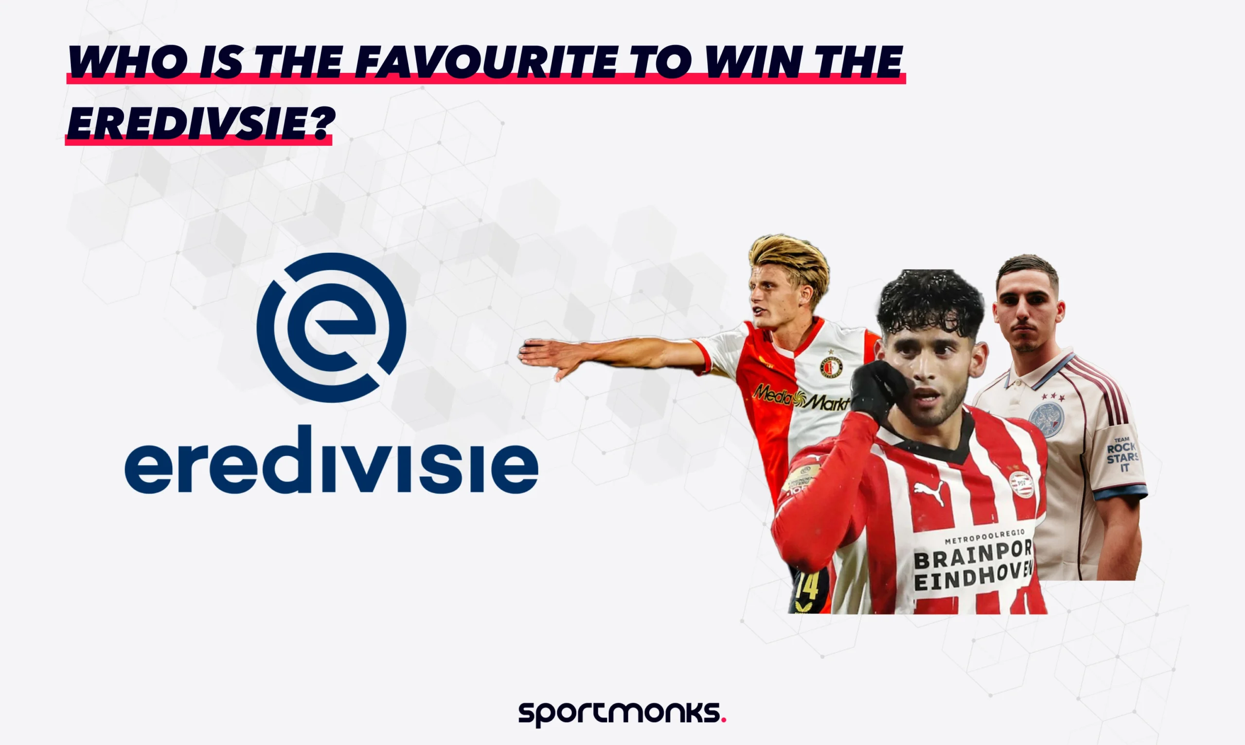 Eredivisie Predictions: Title Race, Top-Four Fight & Relegation Battle Ahead of Final Sprint