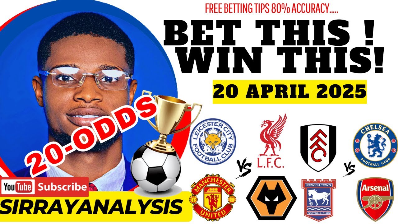 Today’s Football Predictions: April 20, 2025 – Win-Ready Tips & Score Forecasts