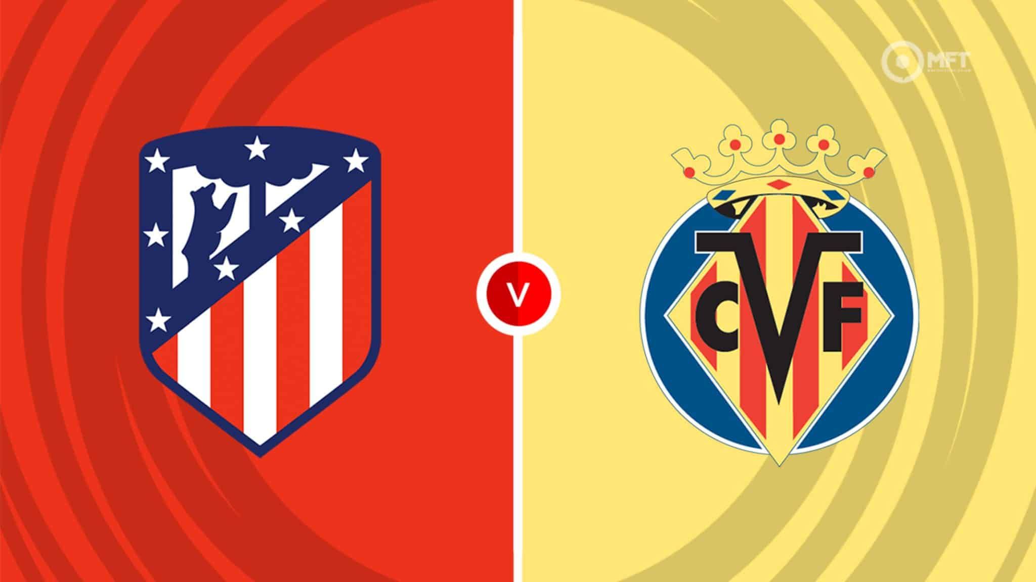 7 Expert Tips for Atletico Madrid vs Villarreal Prediction: The Ultimate Guide to Accurate Betting