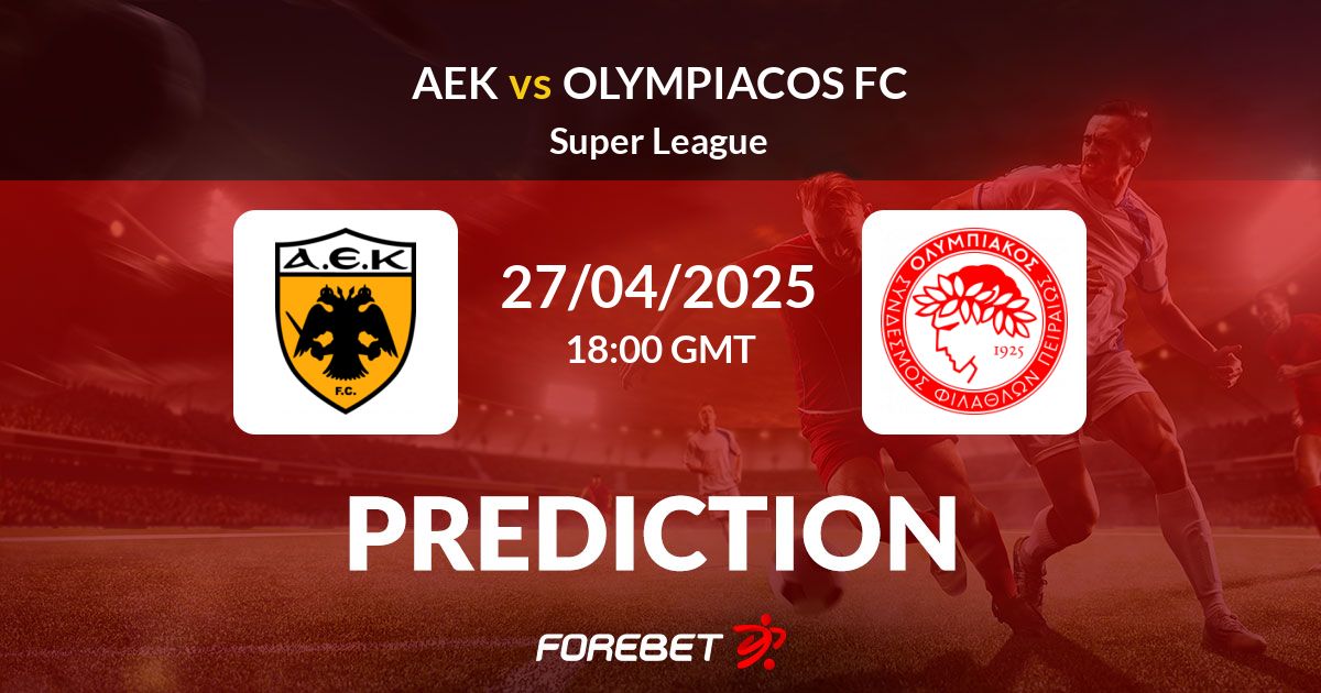 7 Expert Insights for AEK Athens vs Olympiacos Predictions: Your Winning Guide