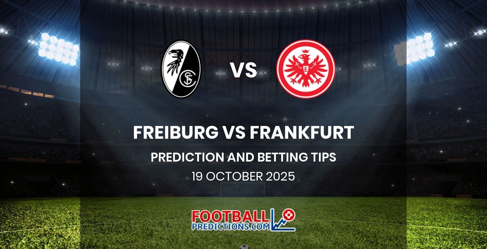7 Expert freiburg vs frankfurt prediction Strategies: The Ultimate Guide for Accurate Forecasts